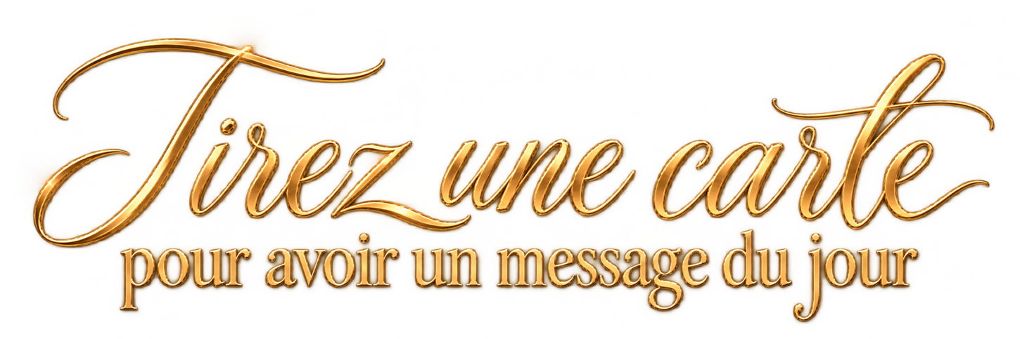Tirez une carte pour avoir un message du jour